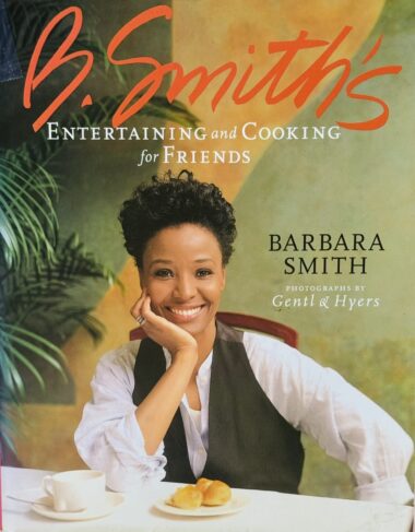 B. Smiths Entertaining and Cooking for Friends   |   Barbara Smith |  NEW Hardcover Cookbook (NOT Signed)