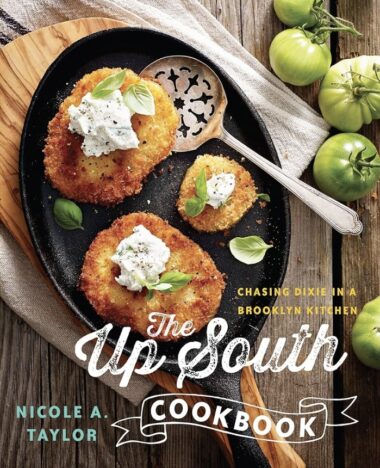 The Up South Cookbook  |   Nicole A. Taylor   |   Cookbook
