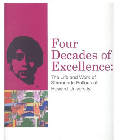 Dr. Clayton Lang Book Collection # 48   |   SIGNED:  Four Decades of Excellance, The Life and Work of Starmanda Bullock at Howard University   |	Howard Univ. Press 2008