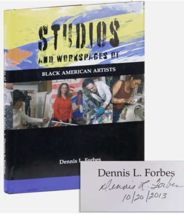 Dr. Clayton Lang Book Collection # 60|  SIGNED - The Studios and Workspaces of Black American Artists  | Dennis L. Forbes   |   Published by Forbes, np. 2008